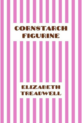 Cornstarch Figurine, Elizabeth
                                Treadwell